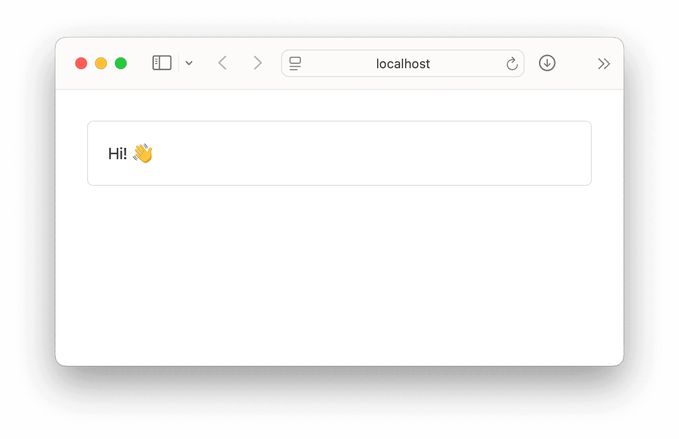 A screenshot of a simple React application. It renders one element, a rounded container with a blue border and the text 'Hi! 👋' inside.